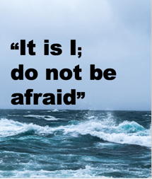 It is I; do not be afraid graphic